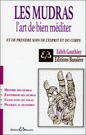 Les mudras : l'art de bien méditer - Edith Gauthier