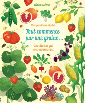 Tout commence par une graine... : ces plantes qui nous nourrissent - Emily Bone