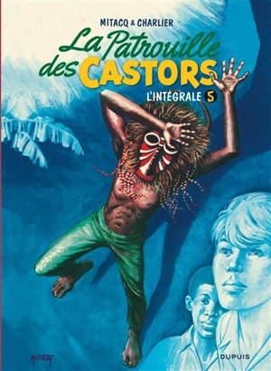 La patrouille des castors : l'intégrale. Vol. 5. 1968-1975 - Mitacq