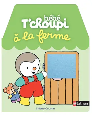 Bébé T'choupi à la ferme - Thierry Courtin