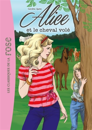 Alice. Vol. 1. Alice et le cheval volé - Caroline Quine