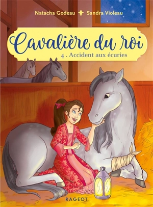 Cavalière du roi. Vol. 4. Accident aux écuries - Natacha Godeau