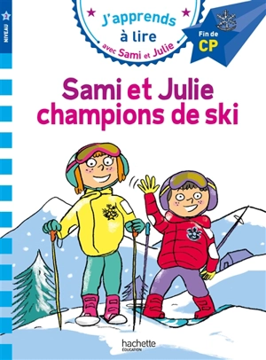 Sami et Julie, champions de ski : niveau 3, fin de CP - Emmanuelle Massonaud
