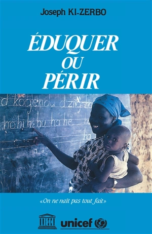 Eduquer ou périr - Joseph Ki-Zerbo