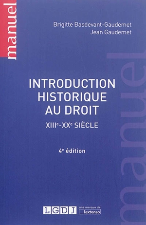 Introduction historique au droit : XIIIe-XXe siècle - Brigitte Basdevant-Gaudemet