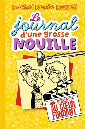 Le journal d'une grosse nouille. Vol. 7. Starlette au coeur fondant - Rachel Renée Russell