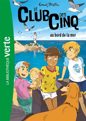 Le club des Cinq. Vol. 11. Le club des Cinq au bord de la mer - Enid Blyton