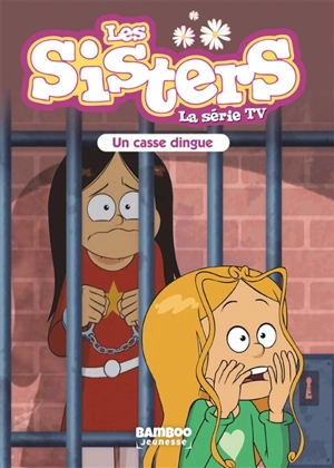 Les sisters : la série TV. Vol. 29. Un casse dingue - Florane Poinot