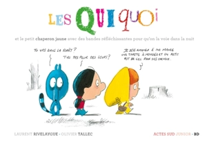 Les Quiquoi. Les Quiquoi et le petit chaperon jaune avec des bandes réfléchissantes pour qu'on la voie dans la nuit - Laurent Rivelaygue