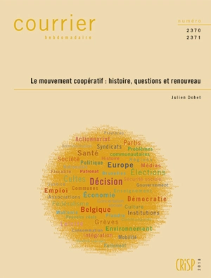 Courrier hebdomadaire, n° 2370-2371. Le mouvement coopératif : histoire, questions et renouveau - Julien Dohet