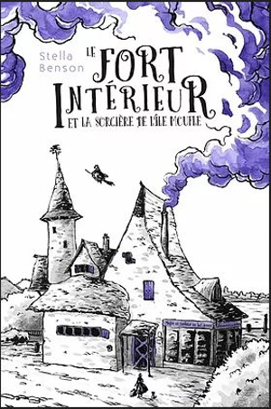 Le Fort intérieur et la sorcière de l'île Moufle - Stella Benson