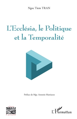 L'Ecclésia, le politique et la temporalité - Ngoc Tiem Tran