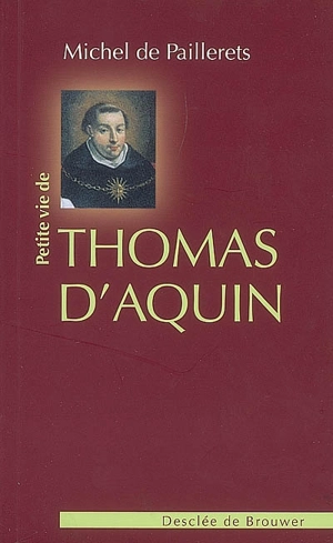 Petite vie de Thomas d'Aquin - Michel de Paillerets