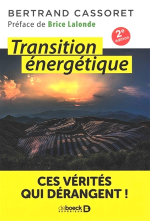 Transition énergétique : ces vérités qui dérangent ! - Bertrand Cassoret