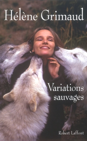 Variations sauvages - Hélène Grimaud
