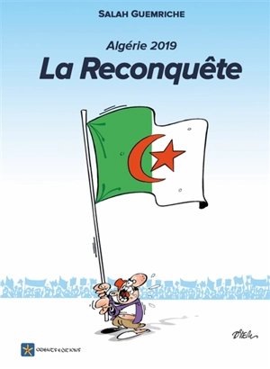 La reconquête : Algérie 2019 - Salah Guemriche