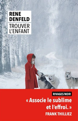 Trouver l'enfant - Rene Denfeld