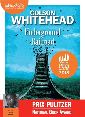 Underground railroad : texte intégral - Colson Whitehead