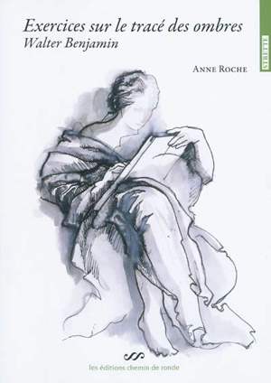 Exercices sur le tracé des ombres : Walter Benjamin - Anne Roche