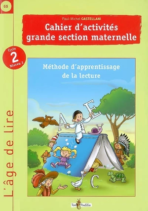 Cahier d'activités Grande section maternelle : méthode d'apprentissage de la lecture : cycle 2, niveau 1 (GS) - Paul-Michel Castellani
