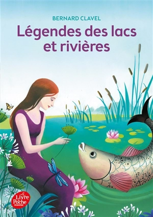 Légendes des lacs et rivières - Bernard Clavel