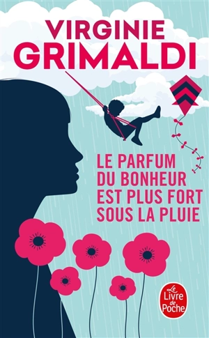 Le parfum du bonheur est plus fort sous la pluie - Virginie Grimaldi