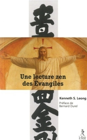 Une lecture zen des Evangiles - Kenneth S. Leong