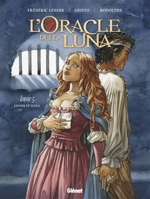 L'oracle della Luna. Vol. 5. Esther et Elena - Frédéric Lenoir