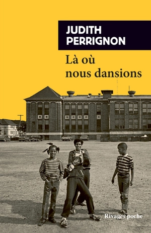 Là où nous dansions - Judith Perrignon