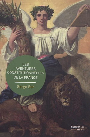 Les aventures constitutionnelles de la France - Serge Sur