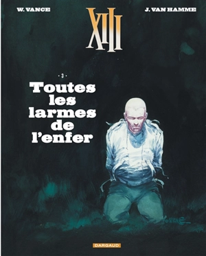 XIII. Vol. 3. Toutes les larmes de l'enfer - Jean Van Hamme