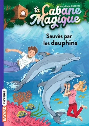 La cabane magique. Vol. 12. Sauvés par les dauphins - Mary Pope Osborne