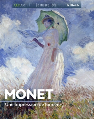 Monet : une impression de lumière - Sylvie Girard-Lagorce