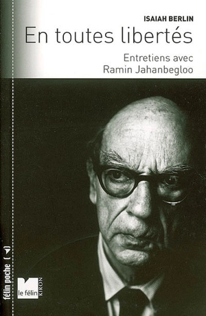 En toutes libertés : entretiens avec Ramin Jahanbegloo - Isaiah Berlin