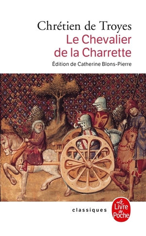 Le chevalier de la charrette ou Le roman de Lancelot - Chrétien de Troyes