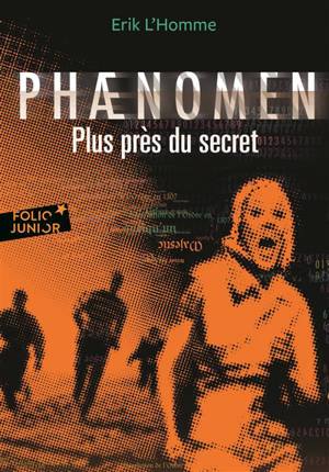 Phaenomen. Vol. 2. Plus près du secret - Erik L'Homme