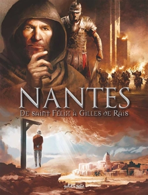 Nantes. Vol. 1. De saint Félix à Gilles de Rais : de 21 à 1440 après J-C - Karine Parquet