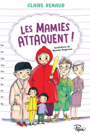 Les mamies attaquent ! - Claire Renaud