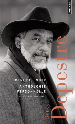 Minerai noir, Anthologie personnelle : et autres recueils - René Depestre