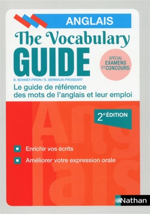 The vocabulary guide, anglais : le guide de référence des mots de l'anglais et leur emploi : spécial examens et concours - Daniel Bonnet-Piron
