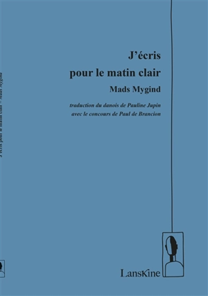 J'écris pour le matin clair - Mads Mygind