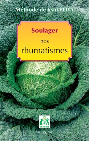 Soulager nos rhumatismes : arthrites, arthroses, goutte, sciatique, etc. - Jean Pliya