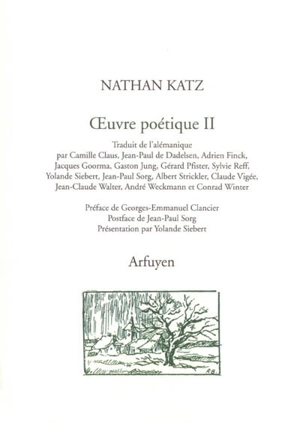 Oeuvre poétique. Vol. 2. Oh, écoute, dans les jardins, cet appel - Nathan Katz