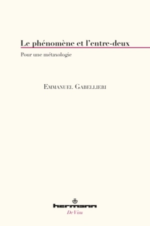 L'entre-deux : pour une métaxologie - Emmanuel Gabellieri