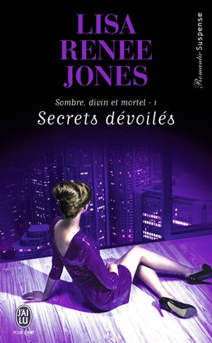 Sombre, divin et mortel. Vol. 1. Secrets dévoilés - Lisa Renee Jones