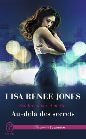 Sombre, divin et mortel. Vol. 4. Au-delà des secrets - Lisa Renee Jones