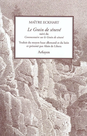 Le grain de sénevé. Commentaire sur Le grain de senevé - Johannes Eckhart