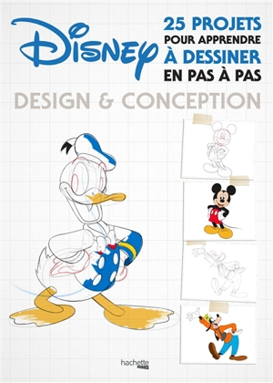 Disney, design & conception : 25 projets pour apprendre à dessiner en pas à pas - Nicolas Meneteau