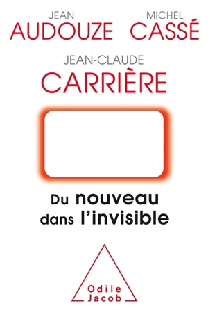 Du nouveau dans l'invisible - Jean-Claude Carrière