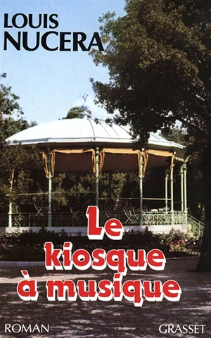 Le Kiosque à musique - Louis Nucéra